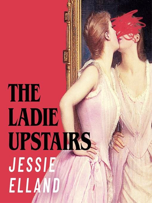Title details for The Ladie Upstairs by Jessie Elland - Available